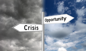 Every crisis is an opportunity